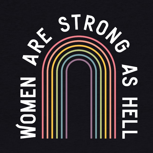 Women are strong as hell by Perpetual Brunch